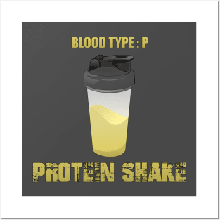 Blood type : Protein shake Posters and Art